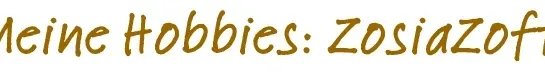 My Hobbies: ZosiaZoft