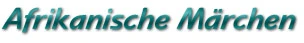 Afrikanische Märchen