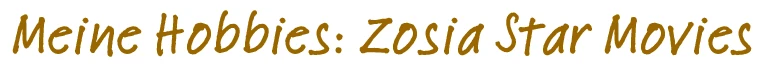 Meine Hobbies: Zosia Star Movies